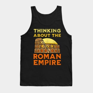 Thinking About The Roman Empire Tank Top